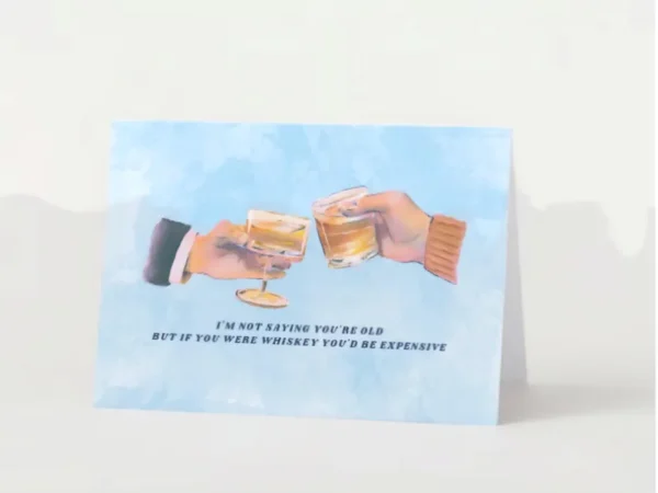 "You're Like Expensive Whiskey" Cheeky Adult Birthday Card