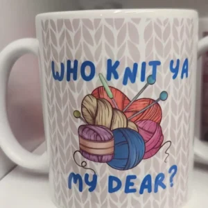 Funny "Who Knit Ya" Mug – Newfoundland-Inspired Yarn Lover Gift