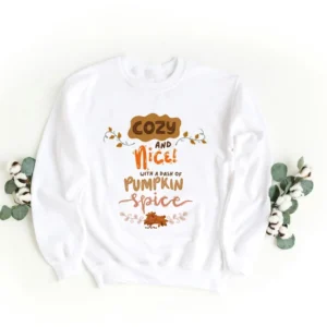 "Cozy and Nice with a Dash of Pumpkin Spice" Sweatshirt – Fall Comfort Wear