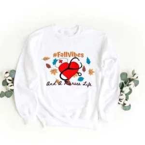 Fall Nurse Life Sweatshirt – #FallVibes and Heart Design for Nurses