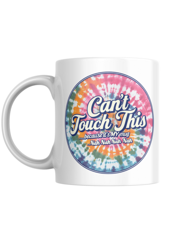 Nostalgia Throwback Mug – Music Inspired-Can't Touch This, Tye Dye Retro Classic Design - Image 3