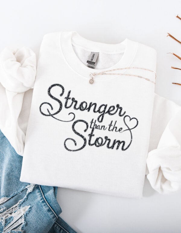 Stronger Than the Storm/ Crewneck Sweatshirt - Image 7