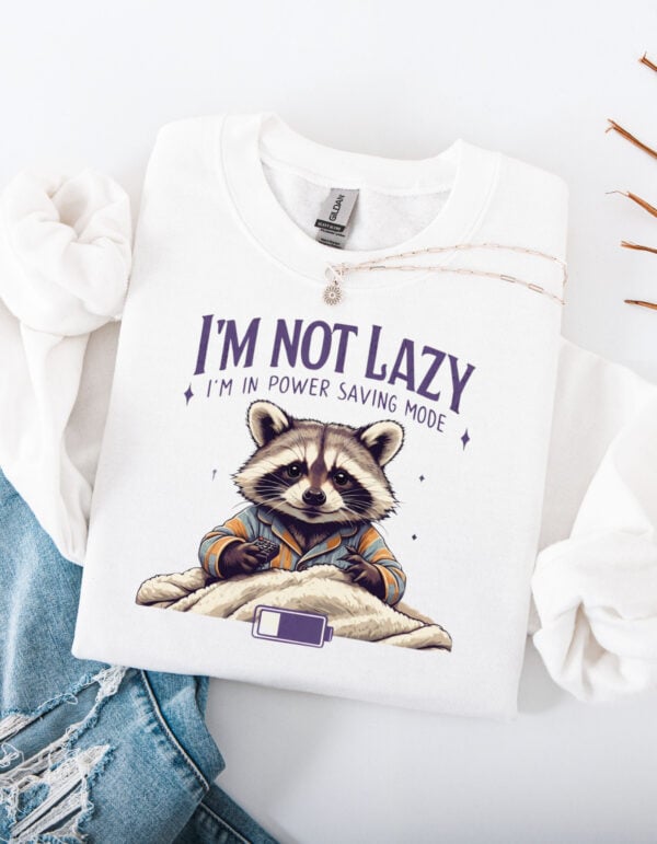 I'm Not Lazy I'm In Power Saving Mode/ Crewneck Sweatshirts - Image 2