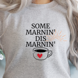 "Some Marnin" Heavy Blend Crewneck Sweater, Unisex- 6 colors