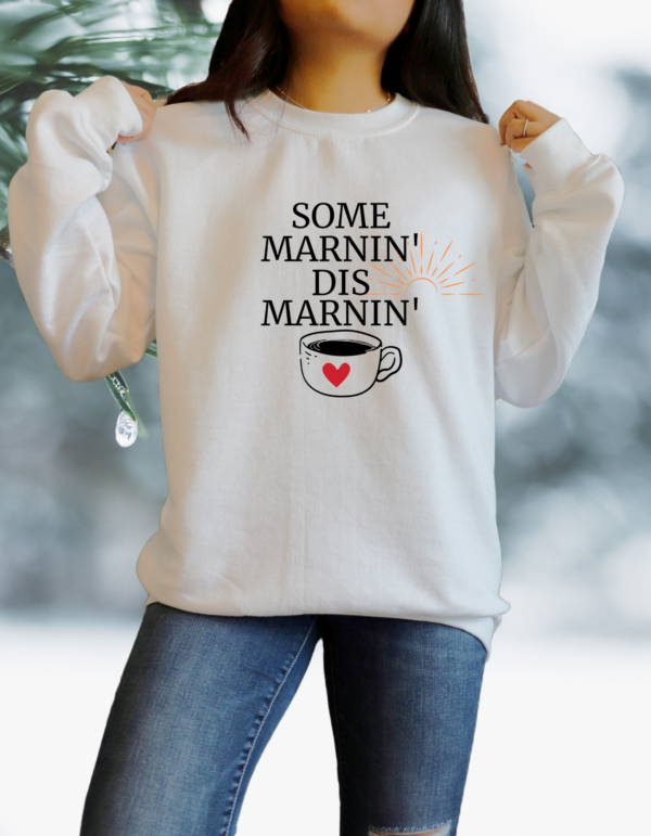 "Some Marnin" Heavy Blend Crewneck Sweater, Unisex- 6 colors - Image 4