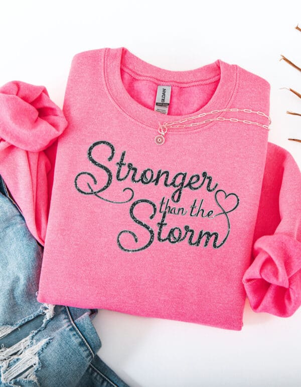 Stronger Than the Storm/ Crewneck Sweatshirt