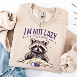 I'm Not Lazy I'm In Power Saving Mode/ Crewneck Sweatshirts