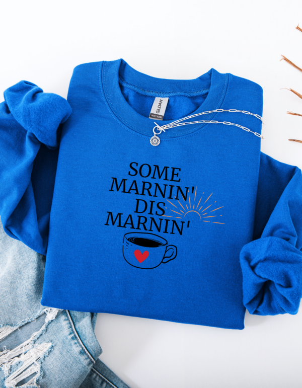 "Some Marnin" Heavy Blend Crewneck Sweater, Unisex- 6 colors - Image 7