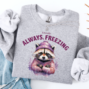 Always Freezing/ Crewneck Sweatshirt