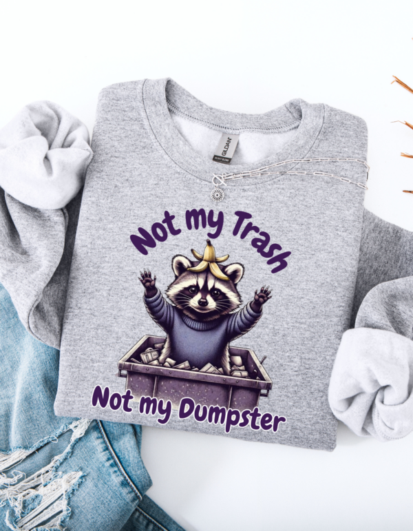 "Not my Dumpster" Heavy Blend Crewneck Sweater, Unisex- 6 colors