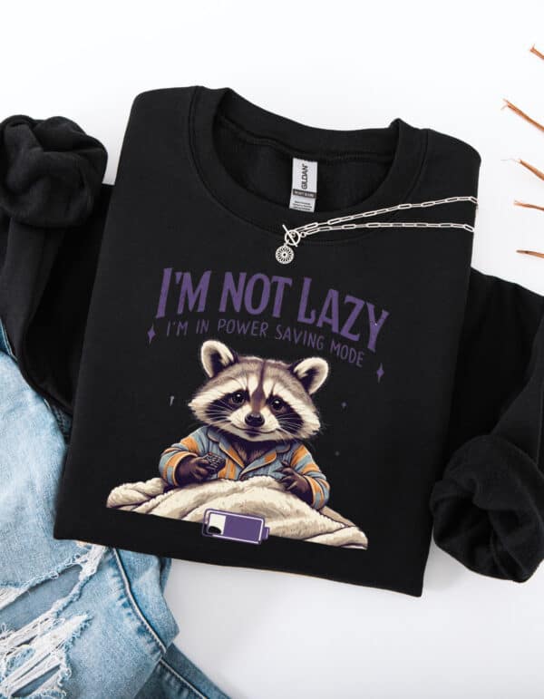 I'm Not Lazy I'm In Power Saving Mode/ Crewneck Sweatshirts - Image 8