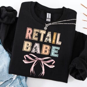 Retail Babe/ Career Crewneck Sweatshirt