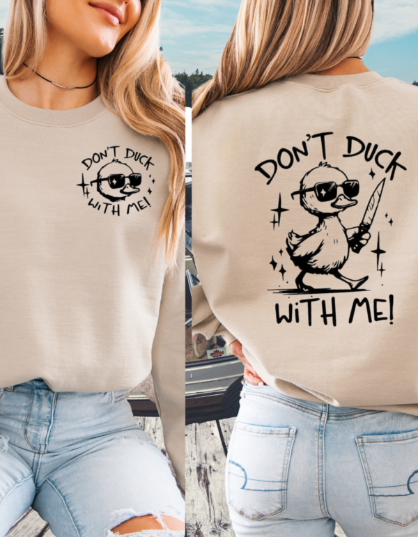 Don't Duck With Me/ Crewneck Sweatshirt