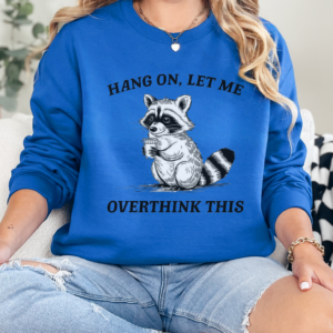 Let Me Overthink This/ Crewneck Sweatshirt