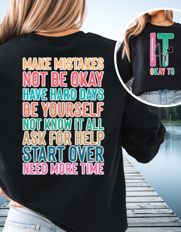 It Is Ok To/ Mental Health Awareness Crewneck Sweatshirt - Image 3