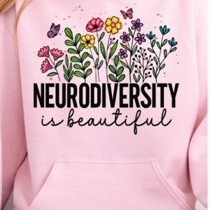 "Neurodiversity is beautiful"-Hooded Sweatshirt