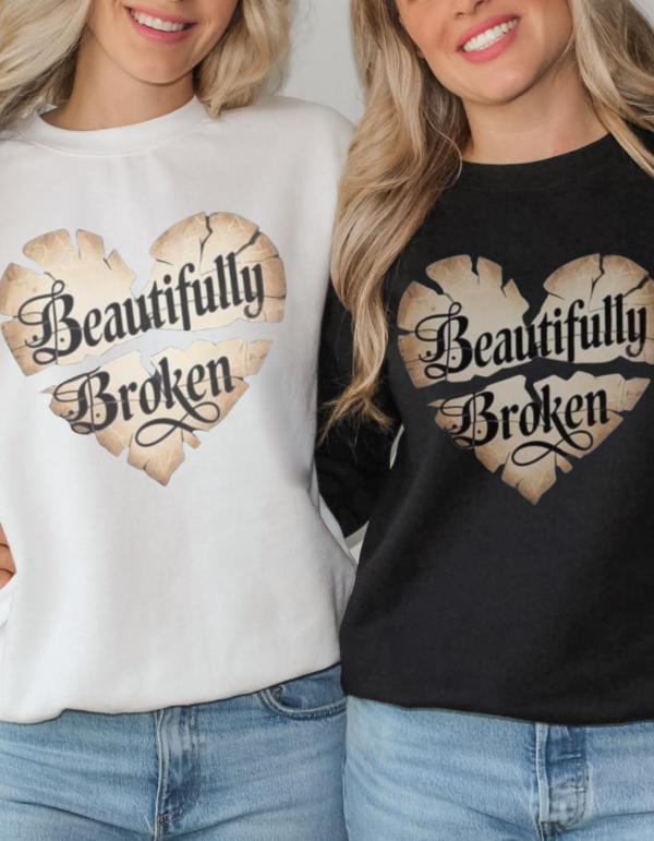 Beautifully Broken/ Crewneck Sweatshirt