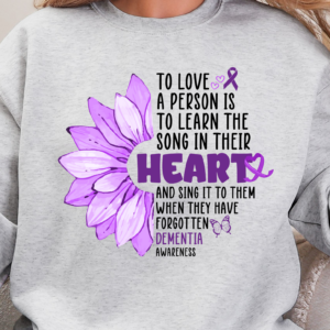 To Love A Person/ Dementia Awareness Crewneck Sweatshirt