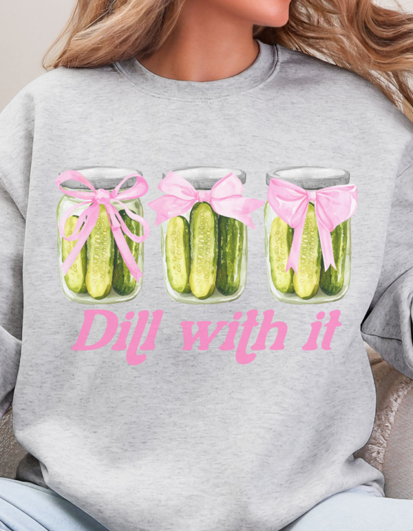 Dill With It /Crewneck Sweatshirt - Image 2