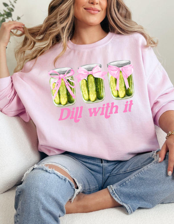 Dill With It /Crewneck Sweatshirt - Image 3