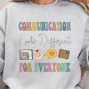 Communication Looks Different For Everyone/ Crewneck Sweatshirt