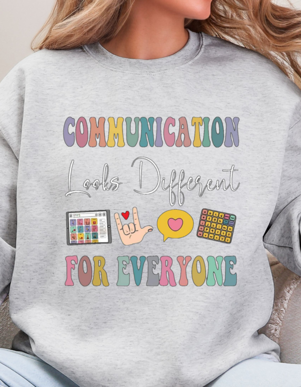 Communication Looks Different For Everyone/ Crewneck Sweatshirt