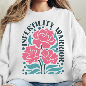 Infertility Warrior/ Infertility Awareness Crewneck Sweatshirt