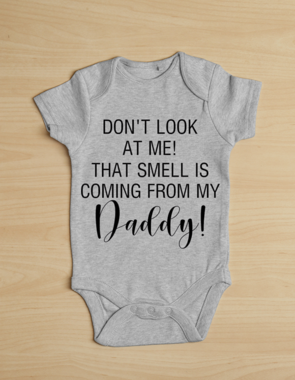 "That Smell is Coming From My Daddy"-Baby Onesie-Gray