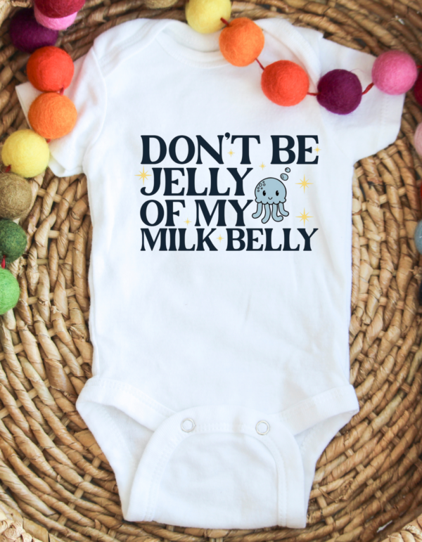 "Don't Be Jelly"-Baby Onesie