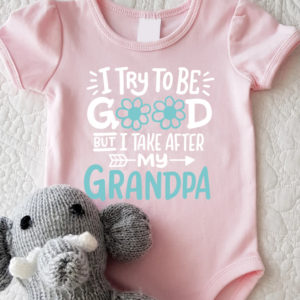 "I Take After My Grandpa" -Baby Onesie