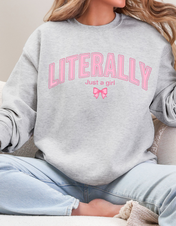 Literally Just A Girl Varsity Style/ Crewneck Sweatshirt - Image 2