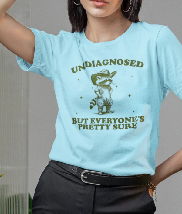 Undiagnosed but Pretty Sure/ T-Shirt