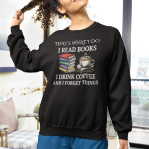 Read Books and Forget Things/ Crewneck Sweatshirt