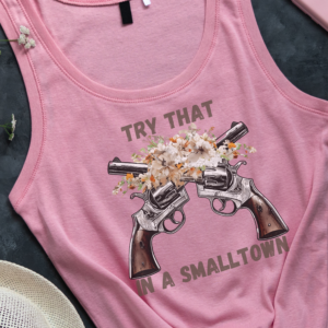 "Try That In A Smalltown" One Country Summer Tank