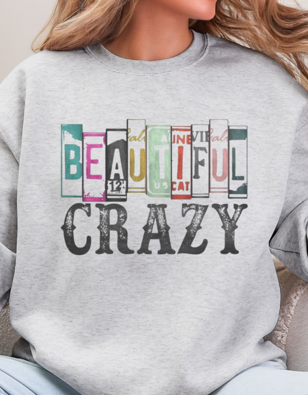 Beautiful Crazy/ Crewneck Sweatshirt