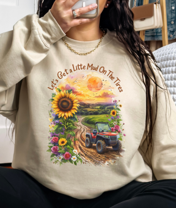 Let's Get Mud On The Tires/ Crewneck Sweatshirt