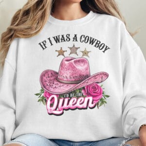 If I Was A Cowboy/ Crewneck Sweatshirt