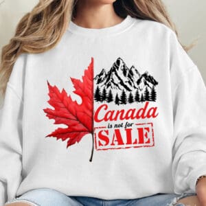 Canada Not For Sale /Canada Crewneck Sweatshirt