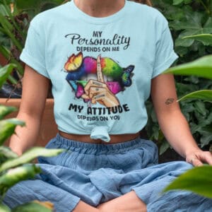 My Personality Depends On Me/ T-Shirt