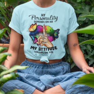 My Personality Depends On Me/ T-Shirt