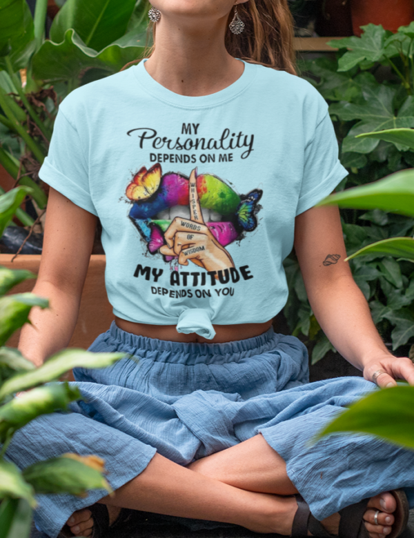 My Personality Depends On Me/ T-Shirt