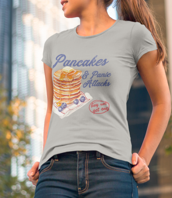 Pancakes and Panic Attacks/ T-Shirt