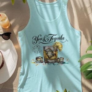 You and Tequila/ Summer Tanktop