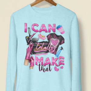 I Can Totally Make That/ Crafters Crewneck Sweatshirt Copy