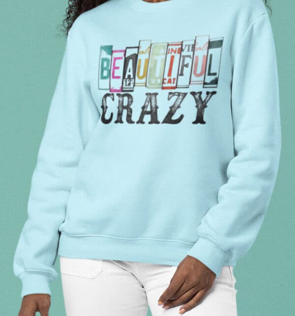 Beautiful Crazy/ Crewneck Sweatshirt