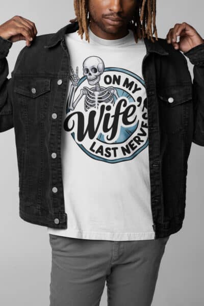 On My Wife's Last Nerve