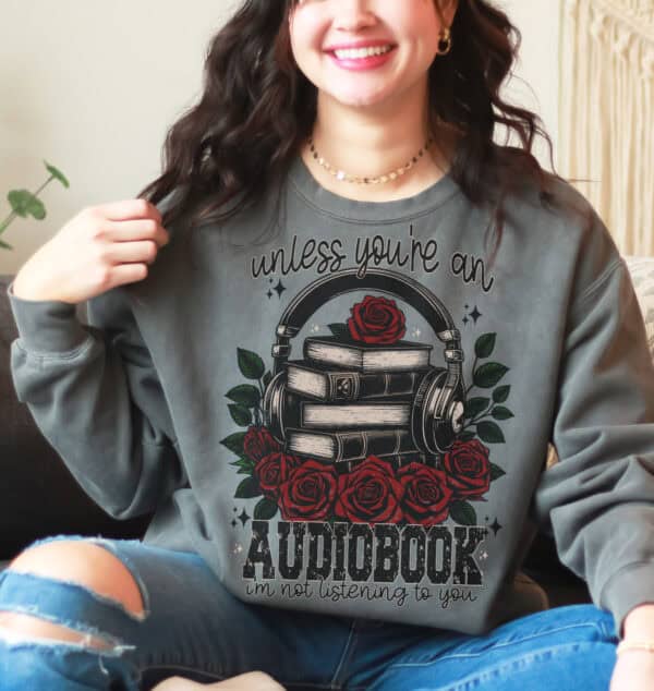 Unless You're An Audiobook| I'm Not Listening To You| Comfort Colors Collection|Summer Sale