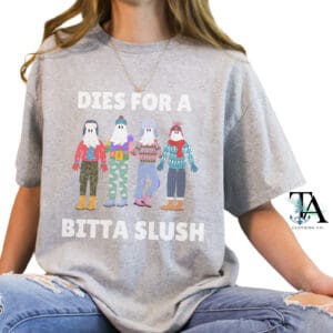 Dies For A Bitta Slush| Newfoundland Humor