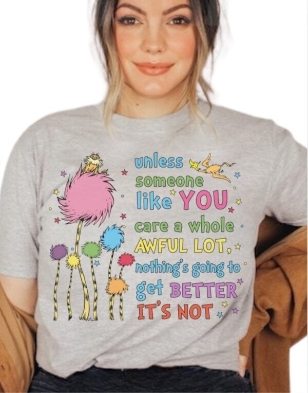 unless someone Like You Cares A Whole Awful Lot| Gildan Tee| Ash