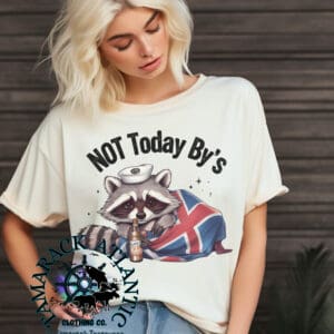 Not Today By's| Comfort Colors Collection
